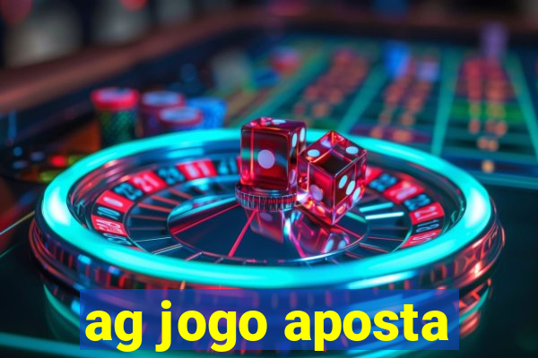 ag jogo aposta