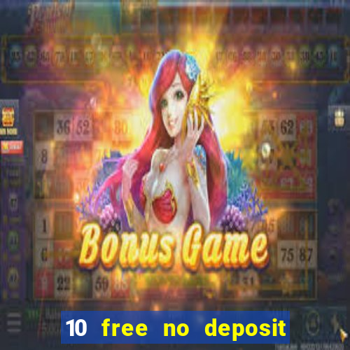 10 free no deposit casino bonus uk