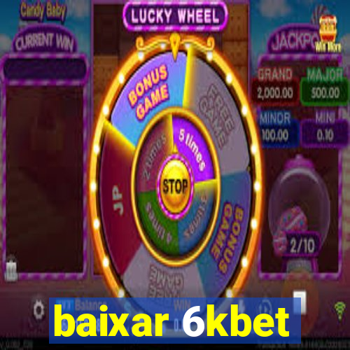 baixar 6kbet