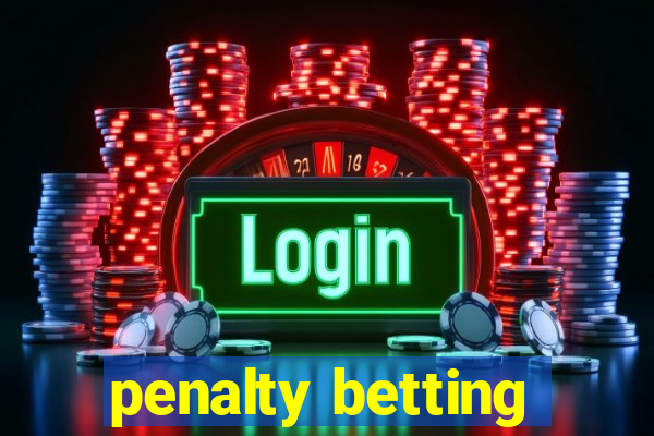 penalty betting