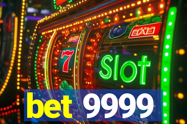 bet 9999