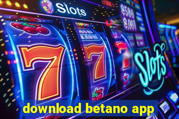 download betano app