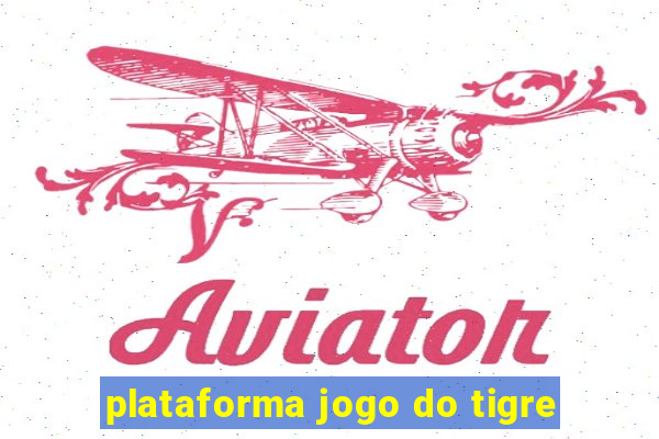 plataforma jogo do tigre