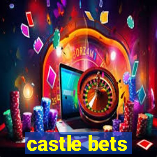 castle bets