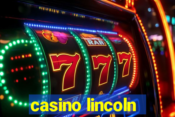 casino lincoln