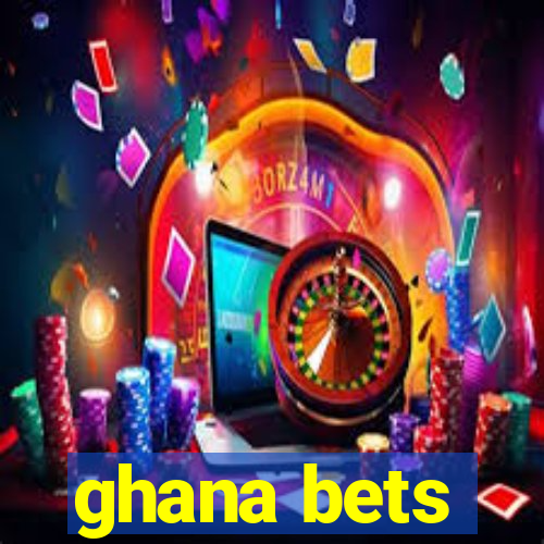 ghana bets