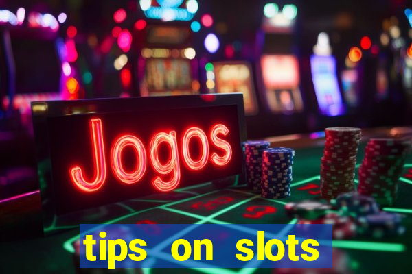 tips on slots machines in the casino