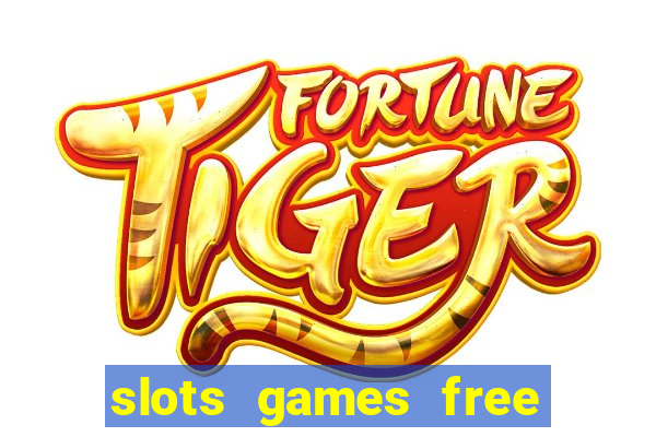 slots games free no download