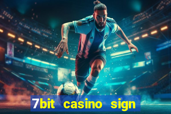 7bit casino sign up bonus