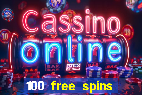 100 free spins casino no deposit