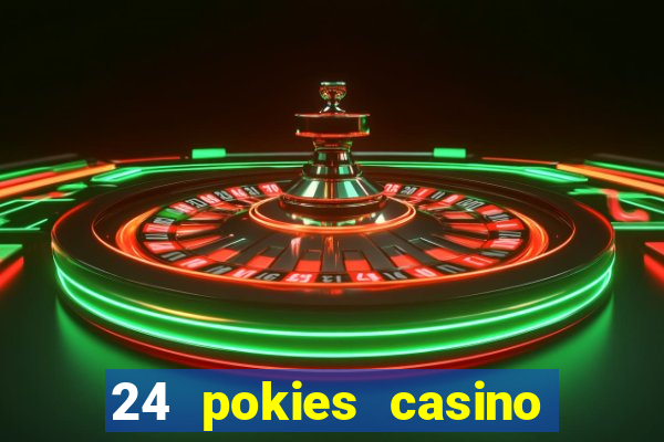 24 pokies casino no deposit bonus