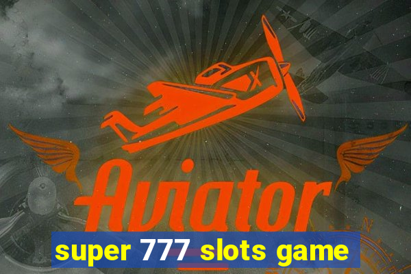 super 777 slots game