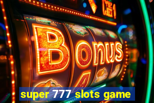 super 777 slots game