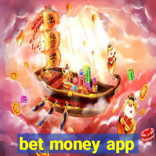 bet money app