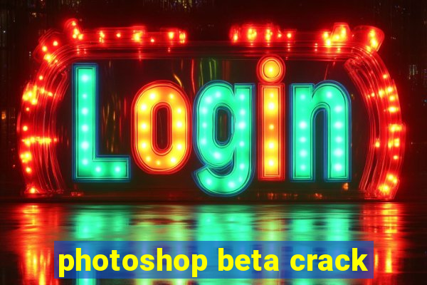 photoshop beta crack