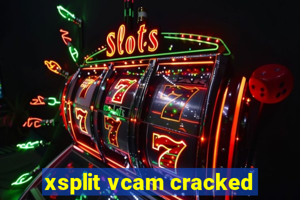 xsplit vcam cracked