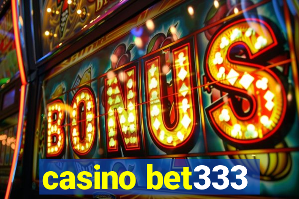 casino bet333