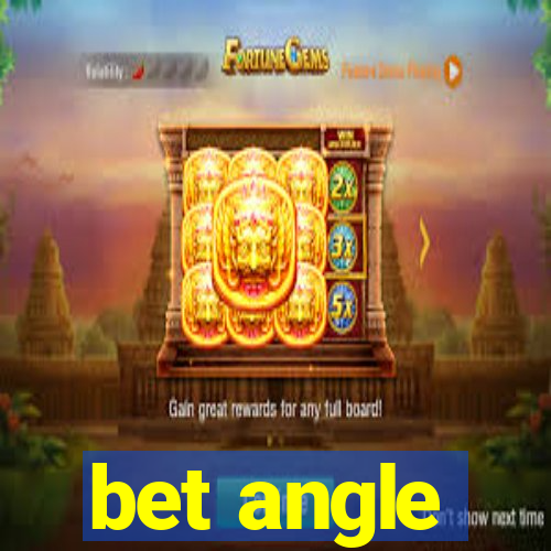 bet angle