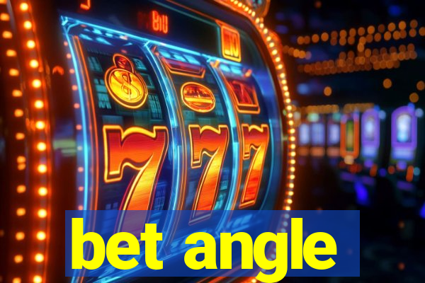 bet angle