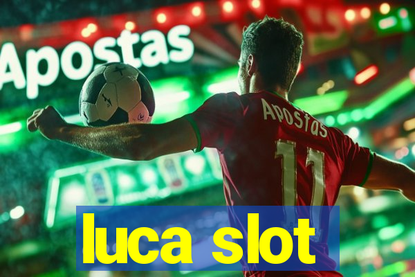 luca slot