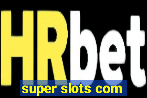 super slots com