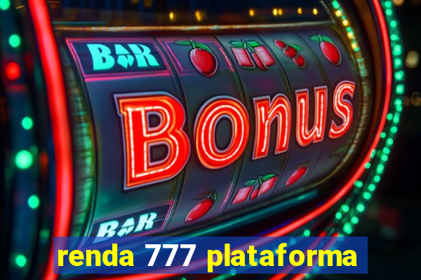 renda 777 plataforma