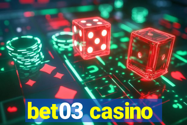 bet03 casino