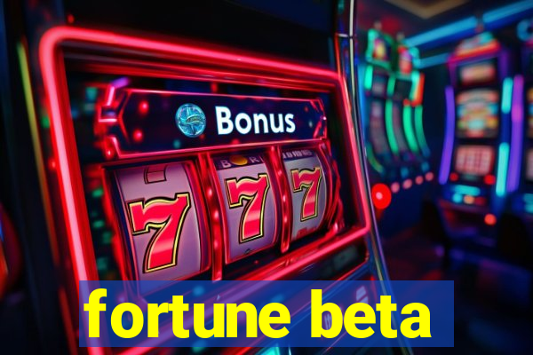 fortune beta