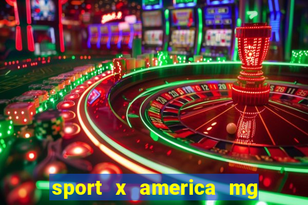 sport x america mg onde assistir