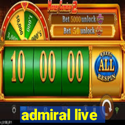 admiral live