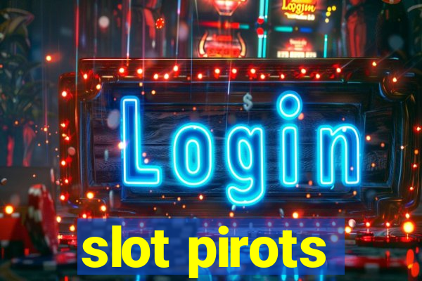 slot pirots