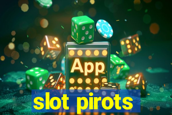 slot pirots