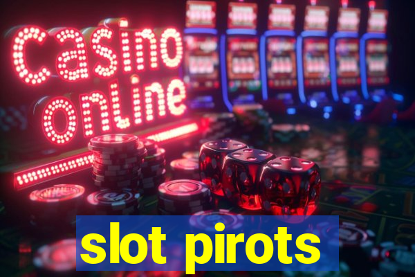 slot pirots