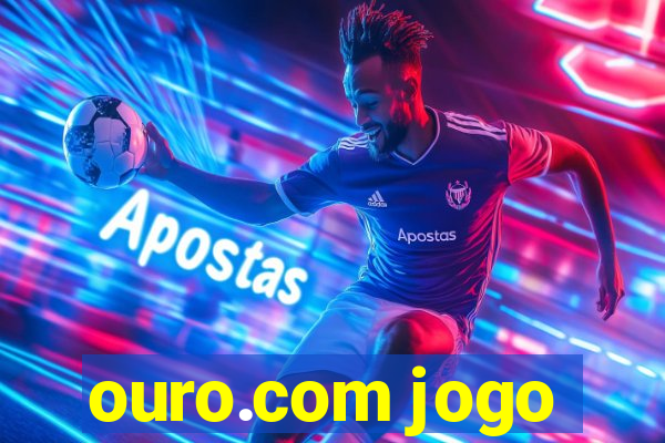 ouro.com jogo