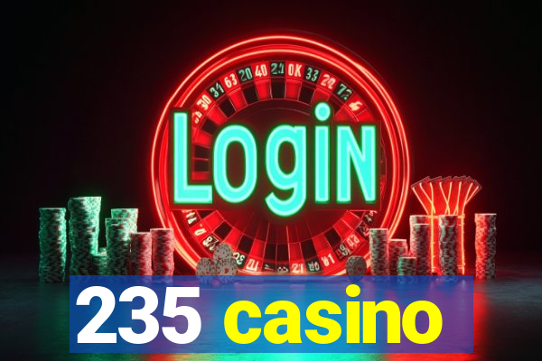 235 casino