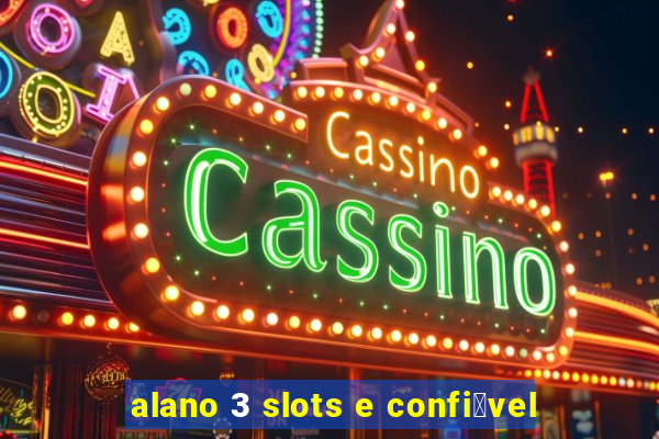 alano 3 slots e confi谩vel