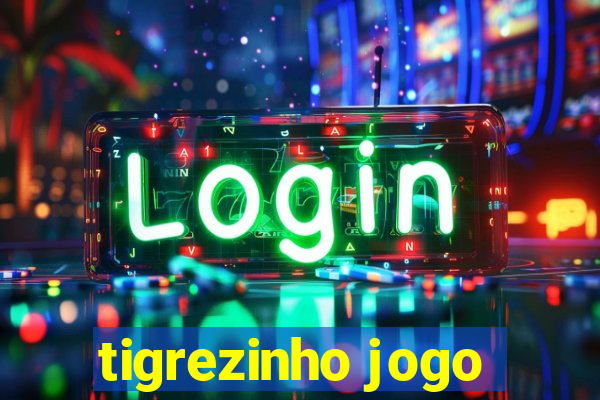 tigrezinho jogo