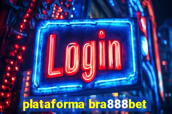 plataforma bra888bet