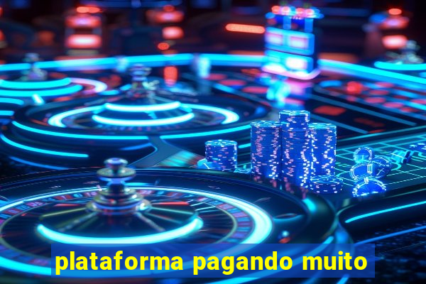 plataforma pagando muito