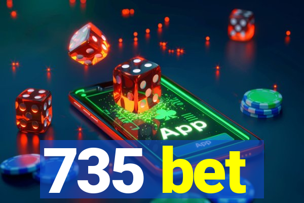 735 bet