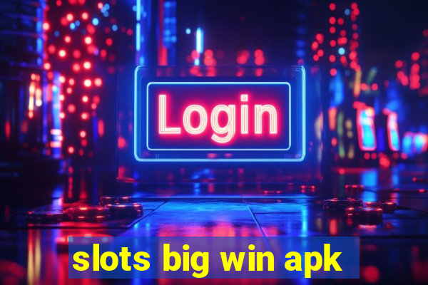 slots big win apk