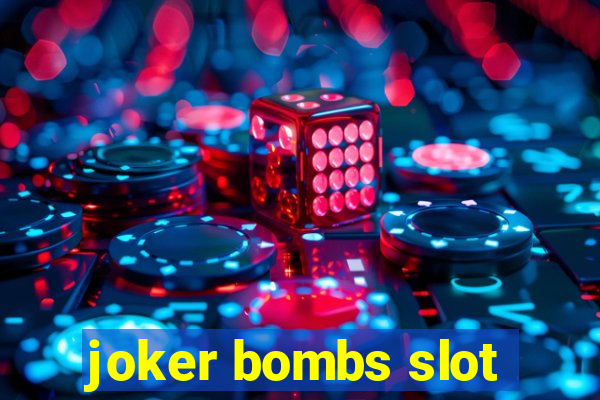 joker bombs slot