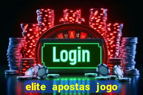 elite apostas jogo do bicho