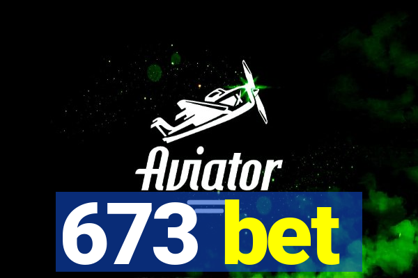 673 bet