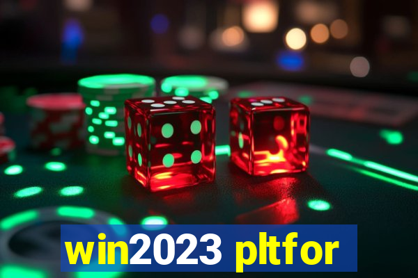 win2023 pltfor