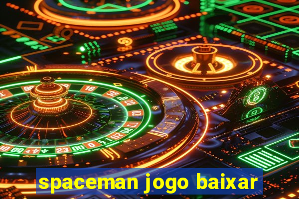 spaceman jogo baixar