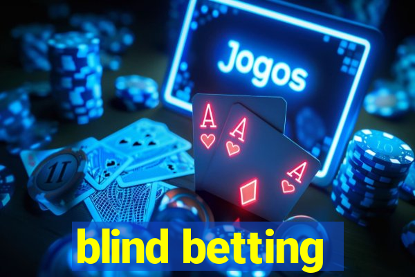 blind betting