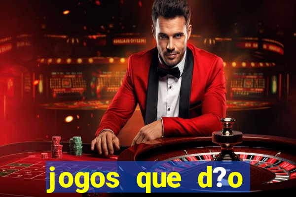 jogos que d?o dinheiro online