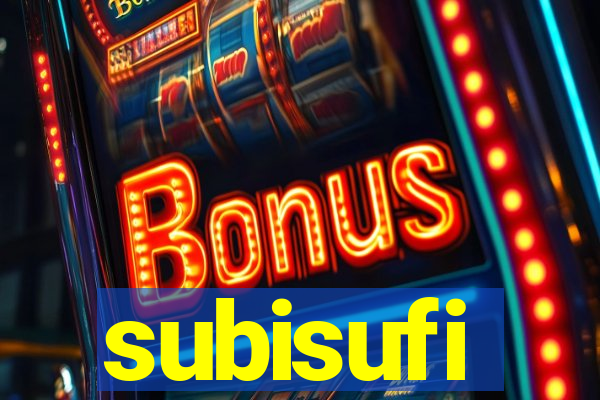 subisufi