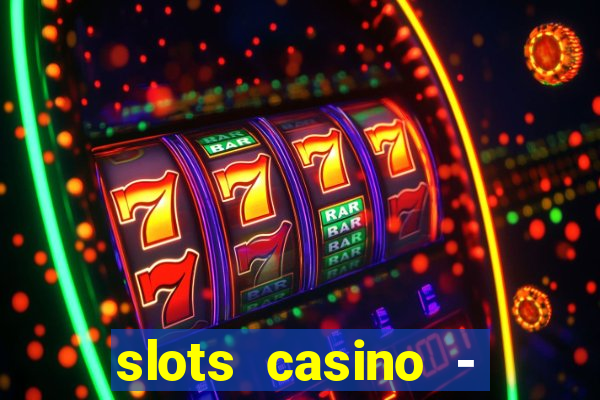 slots casino - lasvegas slots